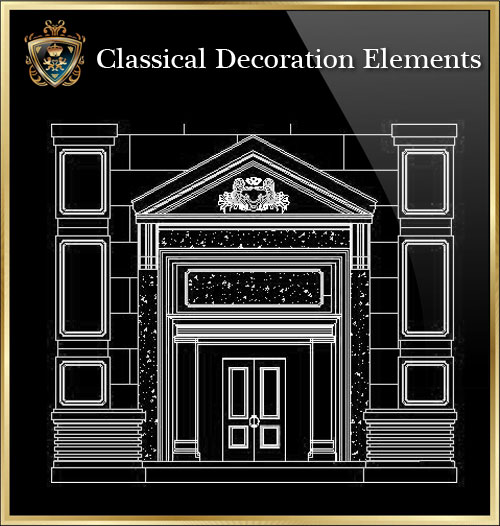 ★【Classical Decoration Elements 04】Download Luxury Architectural Design CAD Drawings--Over 20000+ High quality CAD Blocks and Drawings Download!