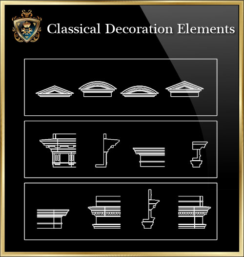 ★【Classical Decoration Elements 17】Download Luxury Architectural Design CAD Drawings--Over 20000+ High quality CAD Blocks and Drawings Download!