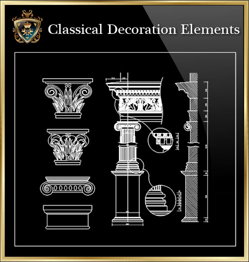 ★【Classical Decoration Elements 08】Download Luxury Architectural Design CAD Drawings--Over 20000+ High quality CAD Blocks and Drawings Download!